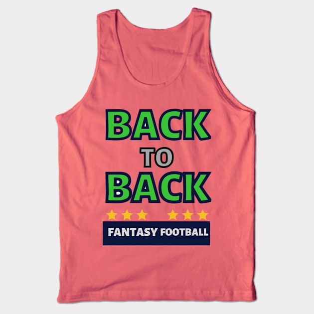 BACK TO BACK FANTASY FOOTBALL Tank Top by contact@bluegoatco.com